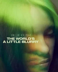 Billie Eilish: The Worlds a Little Blurry