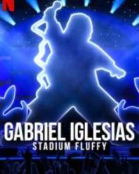 Gabriel Iglesias: Fluffy ở sân vận động