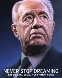Không ngừng ước mơ: Cuộc đời và di sản của Shimon Peres