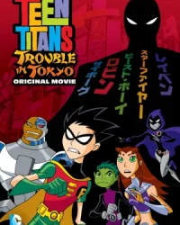 Teen Titans: Rắc Rối Ở Tokyo