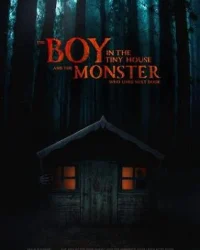 The Boy in the Tiny House and the Monster Who Lived Next Door (2022)