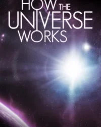 Vũ trụ hoạt động như thế nào (Phần 8)
