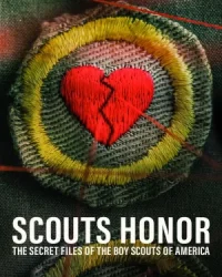 Scouts Honor: The Secret Files of the Boy Scouts of America