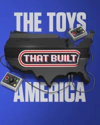 The Toys That Built America (Phần 2)