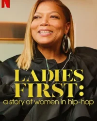 Ladies First: Câu chuyện về phụ nữ trong hip-hop